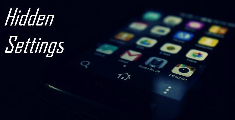 صورة لـ الاعدادات المخفية في نظام الأندرويد لتعزيز امكانيات الجهاز الخاص بك | hidden-settings-feature-1