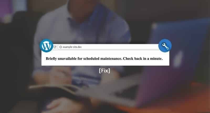 صورة لـ [WordPress Fix] خطأ “لفترة قصيرة غير متوفر للصيانة المجدولة. تحقق مرة أخرى في غضون دقيقة” | Fix-riefly-unavailable-for-scheduled-maintenance-WordPress