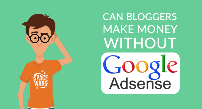 صورة لـ هل يمكن للمدونين كسب المال بدون Google AdSense؟ | Making-Money-Without-Adsense