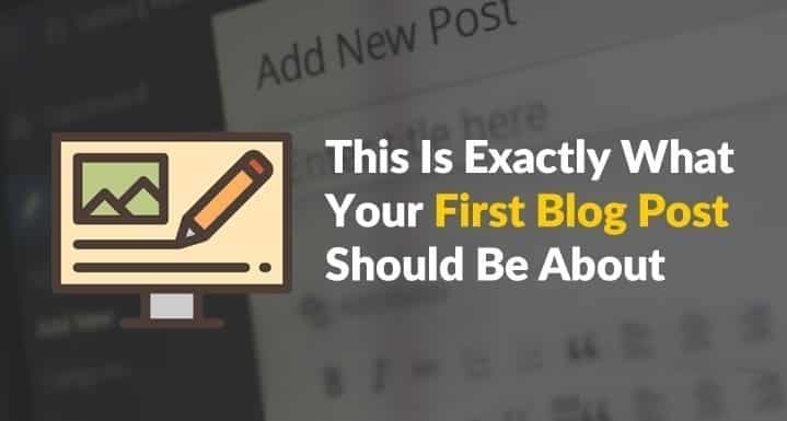 صورة لـ هذا هو بالضبط ما ينبغي أن تكون مشاركة المدونة الأولى عليه | What-First-Blog-Post-Should-Be-About