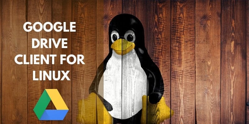 صورة لـ قائمة كاملة من عملاء Google Drive لـ Linux | google-drive-client-linux-featured