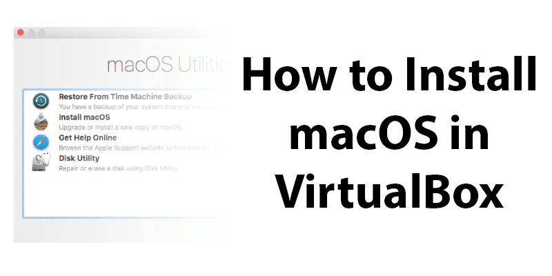 صورة لـ كيفية تثبيت نظام التشغيل macOS مع VirtualBox على Windows | macOS-VirtualBox-Featured-800x400-min-DzTechs