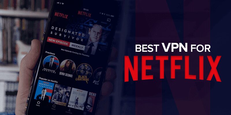 صورة لـ أفضل خدمات VPN لبث Netflix (تم التحديث في جانفي 2023) | best_vpn_for_netflix_1-n3zQ1ggs-DzTechs