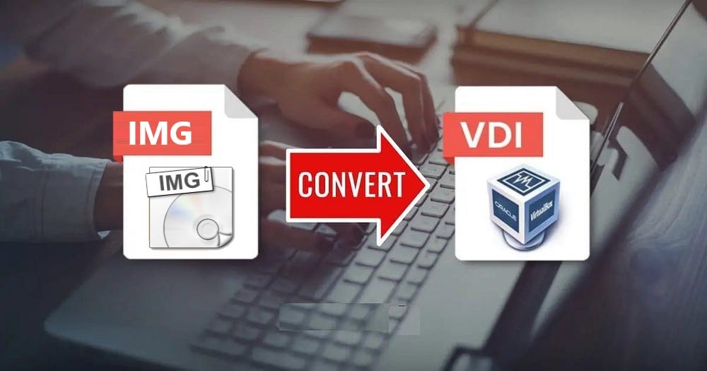 صورة لـ دليل كامل لتحويل ملف IMG إلى تنسيق VDI باستخدام Oracle VirtualBox | 1_piu2vFzRm_sVhb21xLRjiA-min